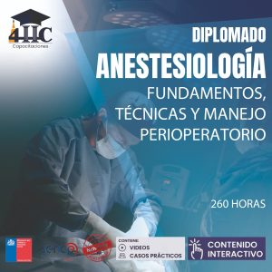 Diplomado Anestesiología: Fundamentos, Técnicas y Manejo Perioperatorio 260 hrs.